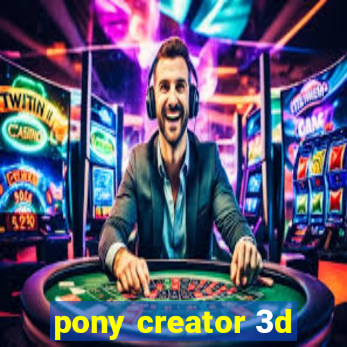 pony creator 3d